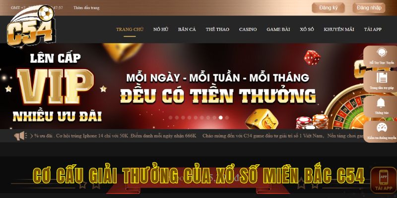 Xổ số miền Bắc C54 với cơ hội làm giàu an toàn, hiệu quả 2 Cơ cấu giải thưởng khi tham gia xổ số miền Bắc C54